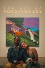 Nonton film Exhibiting Forgiveness (2024)
