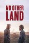 Nonton film No Other Land (2024) Nonton film No Other Land (2024)
